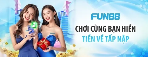 Khuyến mãi mới nhất từ Fun88